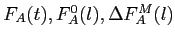 $F_A(t), F^0_A(l), \Delta F^M_A(l)$