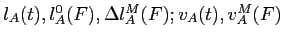 $l_A(t), l^0_A(F), \Delta l^M_A(F) ; v_A(t),v^M_A(F)$