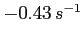 $-0.43\,s^{-1}$