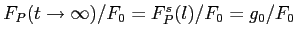 ${F_P(t
\to
\infty)}/{F_0}={F^s_P(l)}/{F_0}={g_0}/{F_0}$