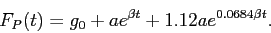 \begin{displaymath}
F_P(t)=g_0+a e^{\beta t}+ 1.12 a e^{0.0684 \beta t} .
\end{displaymath}