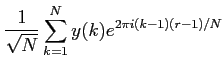 $\textstyle \displaystyle {1\over{\sqrt{N}}} \sum_{k=1}^{N} y(k) e^{2
\pi i (k-1) (r-1) / N}$