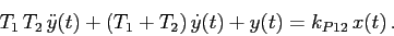 \begin{displaymath}
T_1\,T_2\,\ddot y(t)+(T_1+T_2)\,\dot y(t)+y(t)=k_{P12}\,x(t)\,.
\end{displaymath}