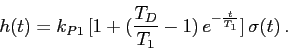 \begin{displaymath}
h(t)=k_{P1}\,[1+(\frac{T_D}{T_1}-1)\,e^{-\frac{t}{T_1}}]\,\sigma(t)\,.
\end{displaymath}