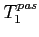 $T^{pas}_1$