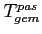 $T^{pas}_{gem}$