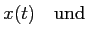 $\textstyle x(t)\quad \mbox{und}$