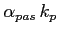 $\textstyle \alpha_{pas}\,k_p$