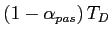 $\textstyle (1-\alpha_{pas})\,T_D$