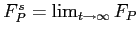 $ F_P^s=\lim_{t \to \infty} F_P $