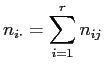 $\displaystyle n_{i \cdot} = \sum_{i=1}^r n_{ij}$