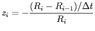 $\displaystyle z_i = - \frac{(R_i-R_{i-1})/\Delta t}{R_i}$