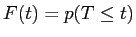 $\displaystyle F(t) = p(T \leq t)$