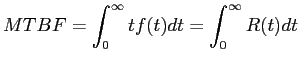 $\displaystyle MTBF = \int_0^\infty t f(t) dt = \int_0^\infty R(t)dt$