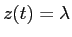 $ z(t) =
\lambda$