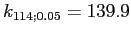 $ k_{114;0.05}=139.9$