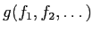 $ g(f_1,f_2,\dots)$